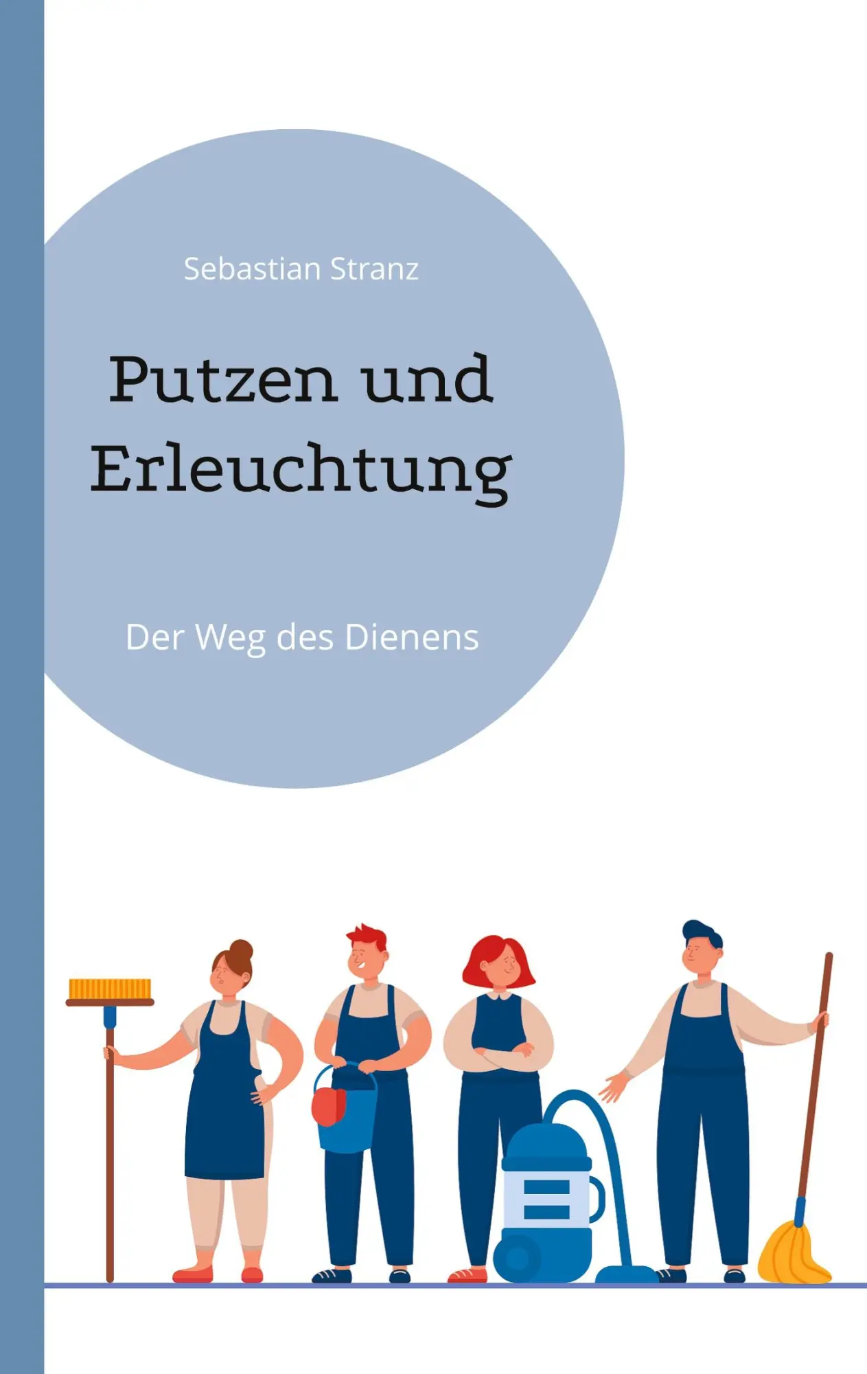 Cover: 9783769367928 | Putzen und Erleuchtung | Der Weg des Dienens | Sebastian Stranz | Buch