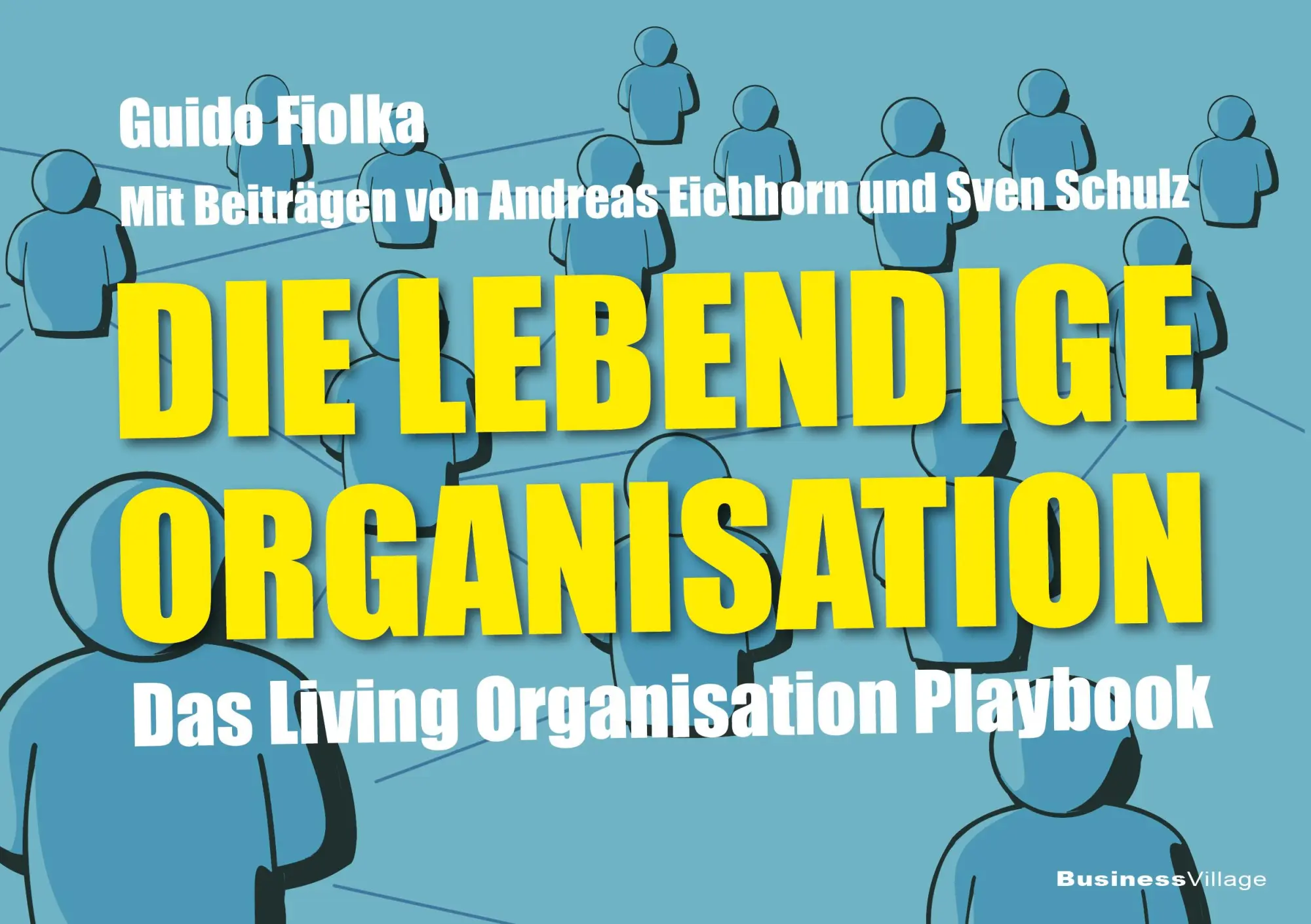 Cover: 9783869807928 | Die lebendige Organisation | Das Living Organisation Playbook | Fiolka