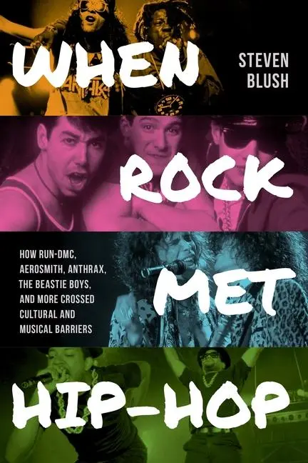 Cover: 9781493078028 | When Rock Met Hip-Hop | Steven Blush | Taschenbuch | Englisch | 2026