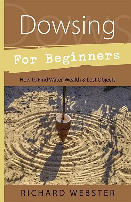 Cover: 9781567188028 | Dowsing for Beginners | How to Find Water, Wealth &amp; Lost Objects