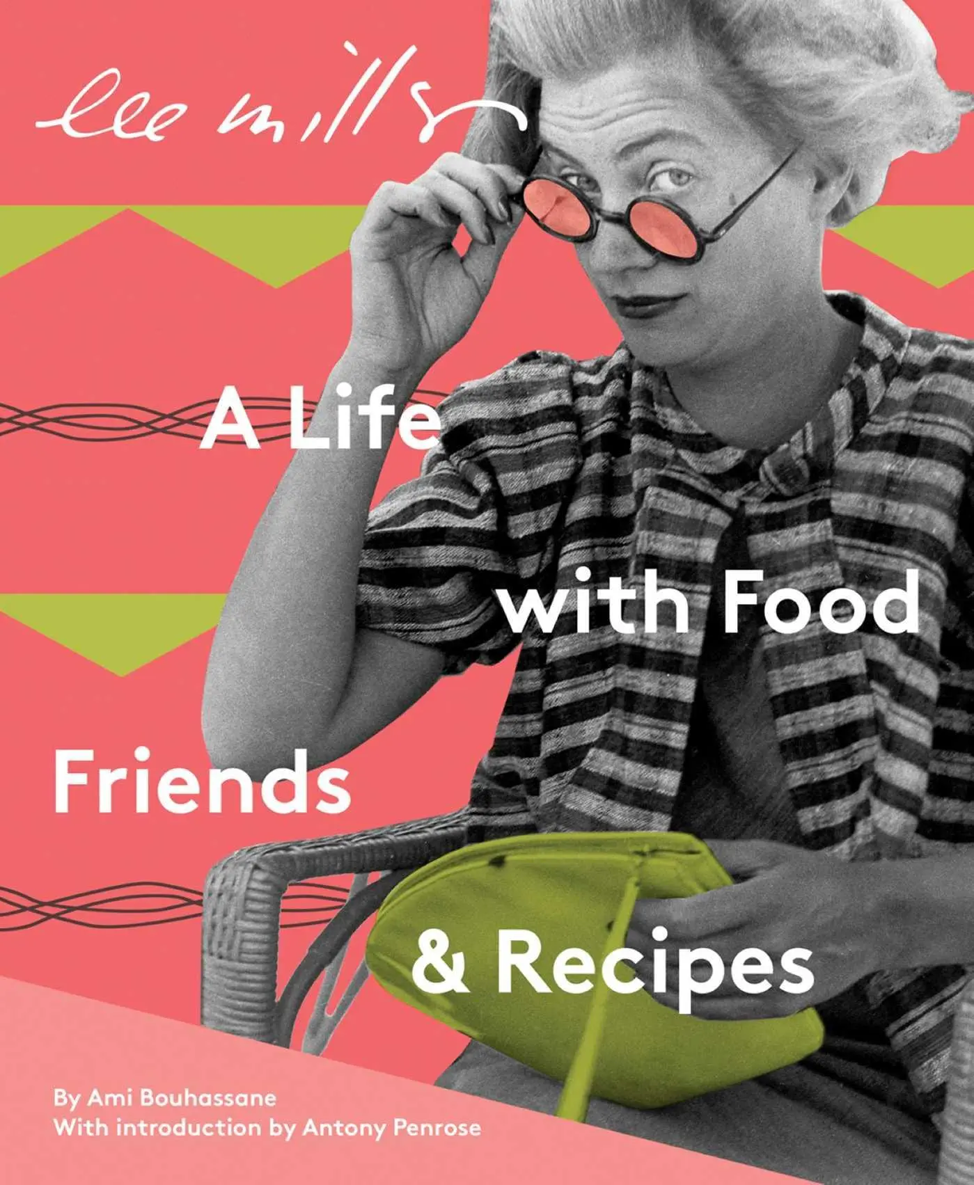Cover: 9781914298028 | Lee Miller, A life with Food, Friends and Recipes | Ami Bouhassane
