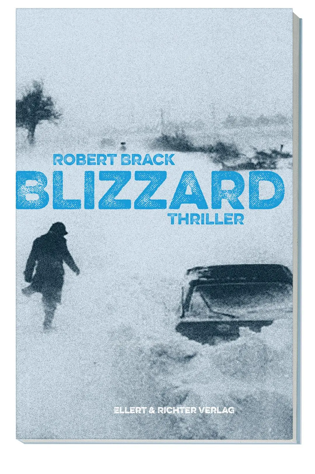 Cover: 9783831908028 | Blizzard | Thriller | Robert Brack | Taschenbuch | 288 S. | Deutsch
