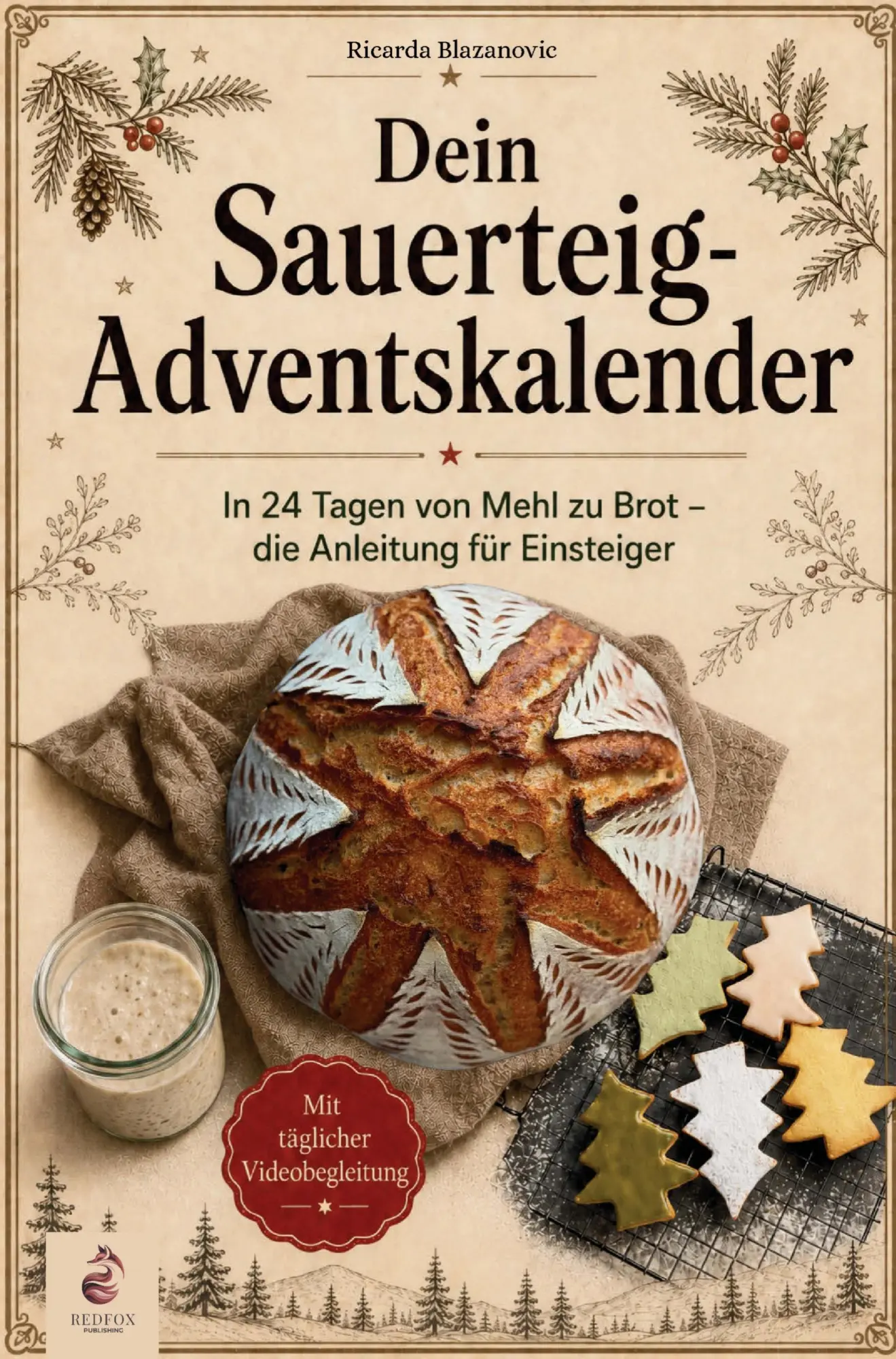 Cover: 9783912638028 | Dein Sauerteig Adventskalender - In 24 Tagen von Mehl zu Brot, die...