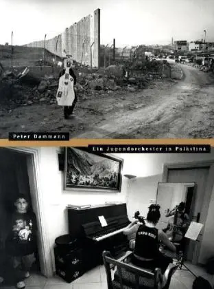 Cover: 9783940048028 | Ein Jugendorchester in Palästina | Peter Dammann | Taschenbuch | 2008