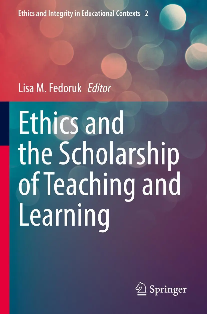 Ethics and the Scholarship of Teaching and Learning (Ethics and Integrity in Educational Contexts, 2, Band 2)