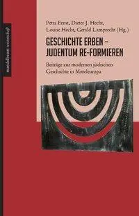 Cover: 9783854768128 | Geschichte erben - Judentum re-formieren | Petra Ernst | Taschenbuch