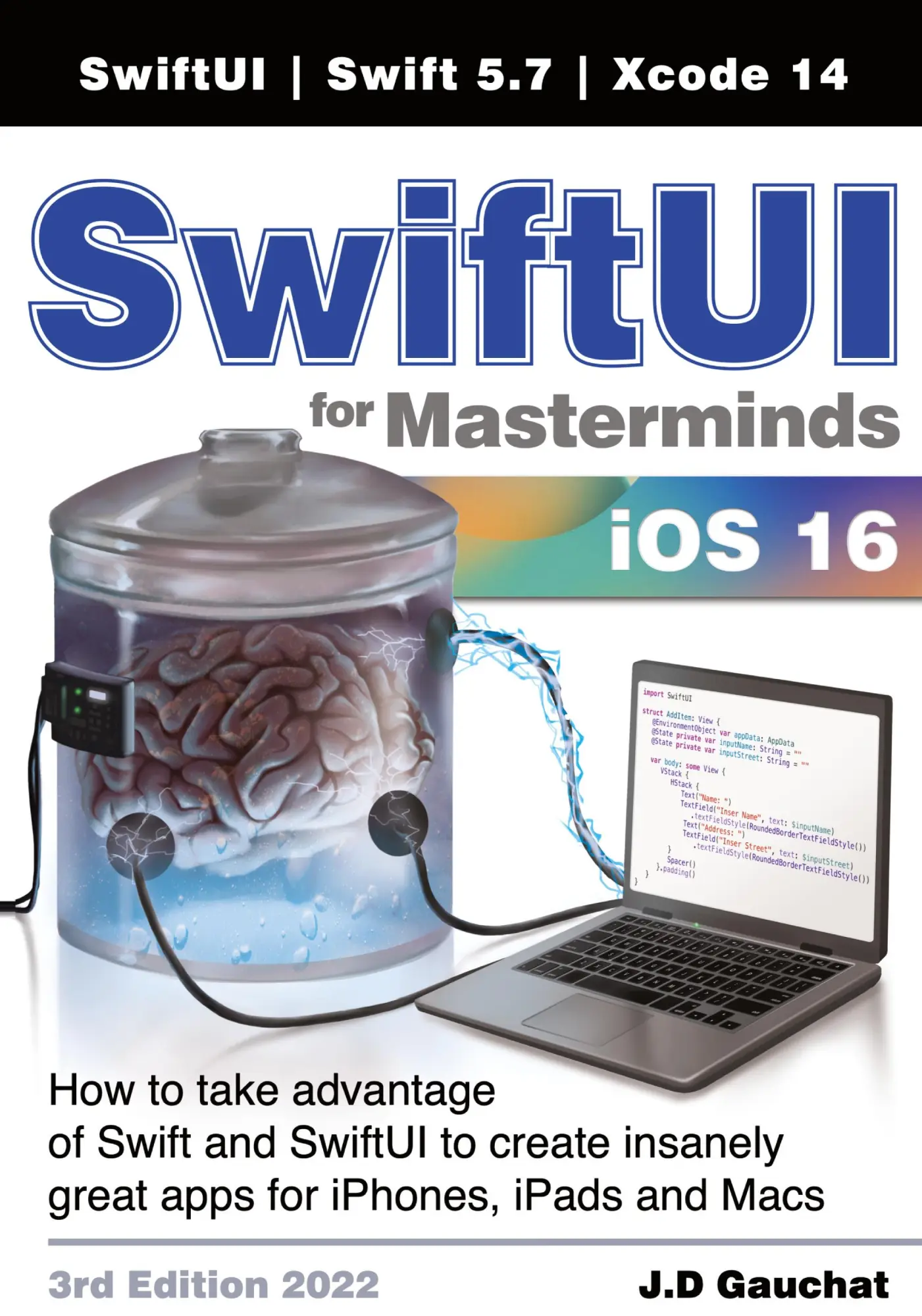 Cover: 9781777978228 | SwiftUI for Masterminds 3rd Edition 2022 | J D Gauchat | Taschenbuch