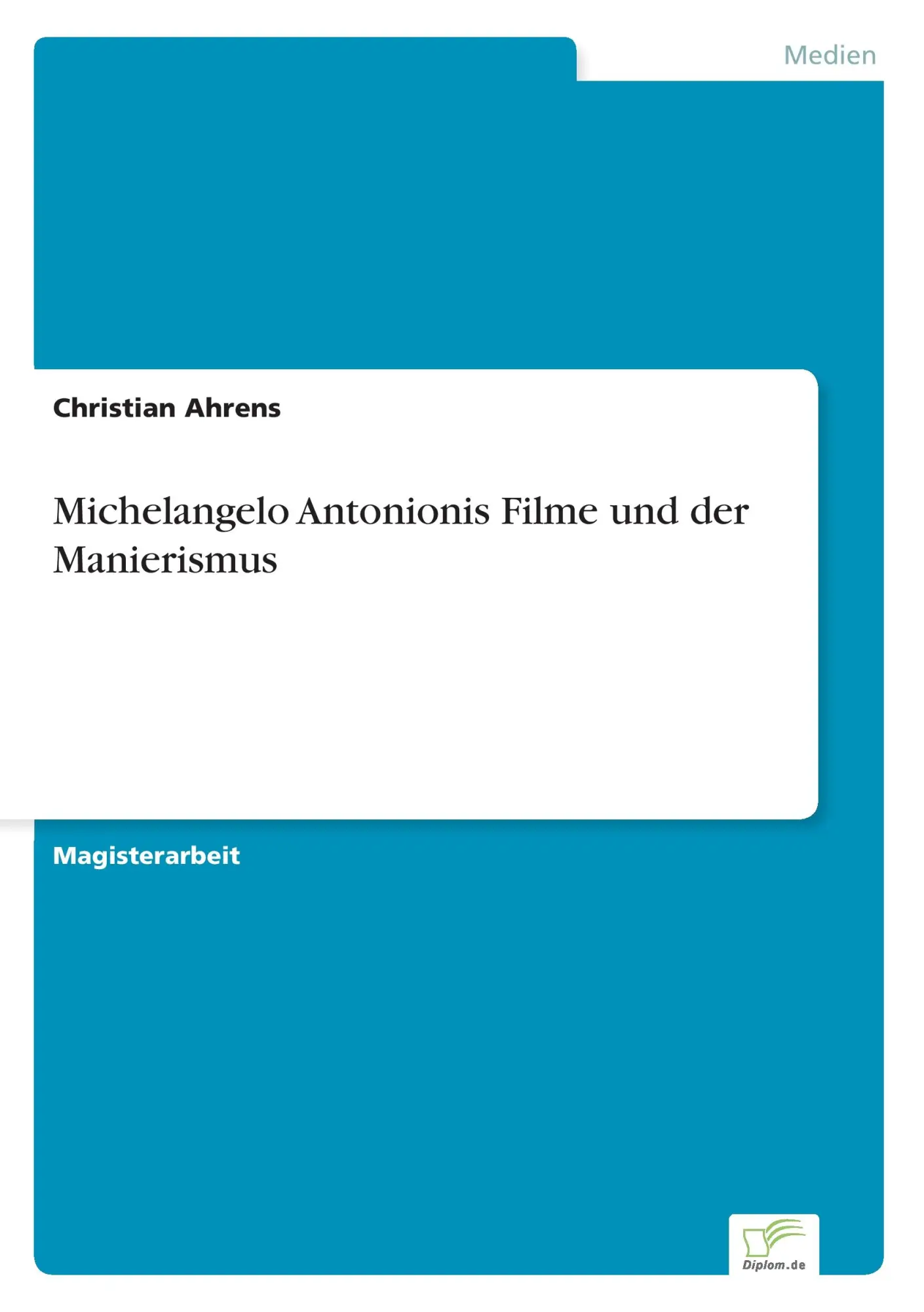 Cover: 9783838608228 | Michelangelo Antonionis Filme und der Manierismus | Christian Ahrens
