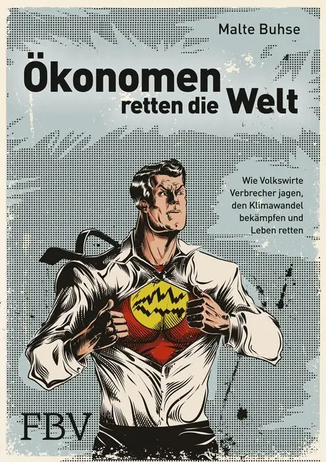 Cover: 9783898798228 | Ökonomen retten die Welt | Malte Buhse | Taschenbuch | 224 S. | 2013