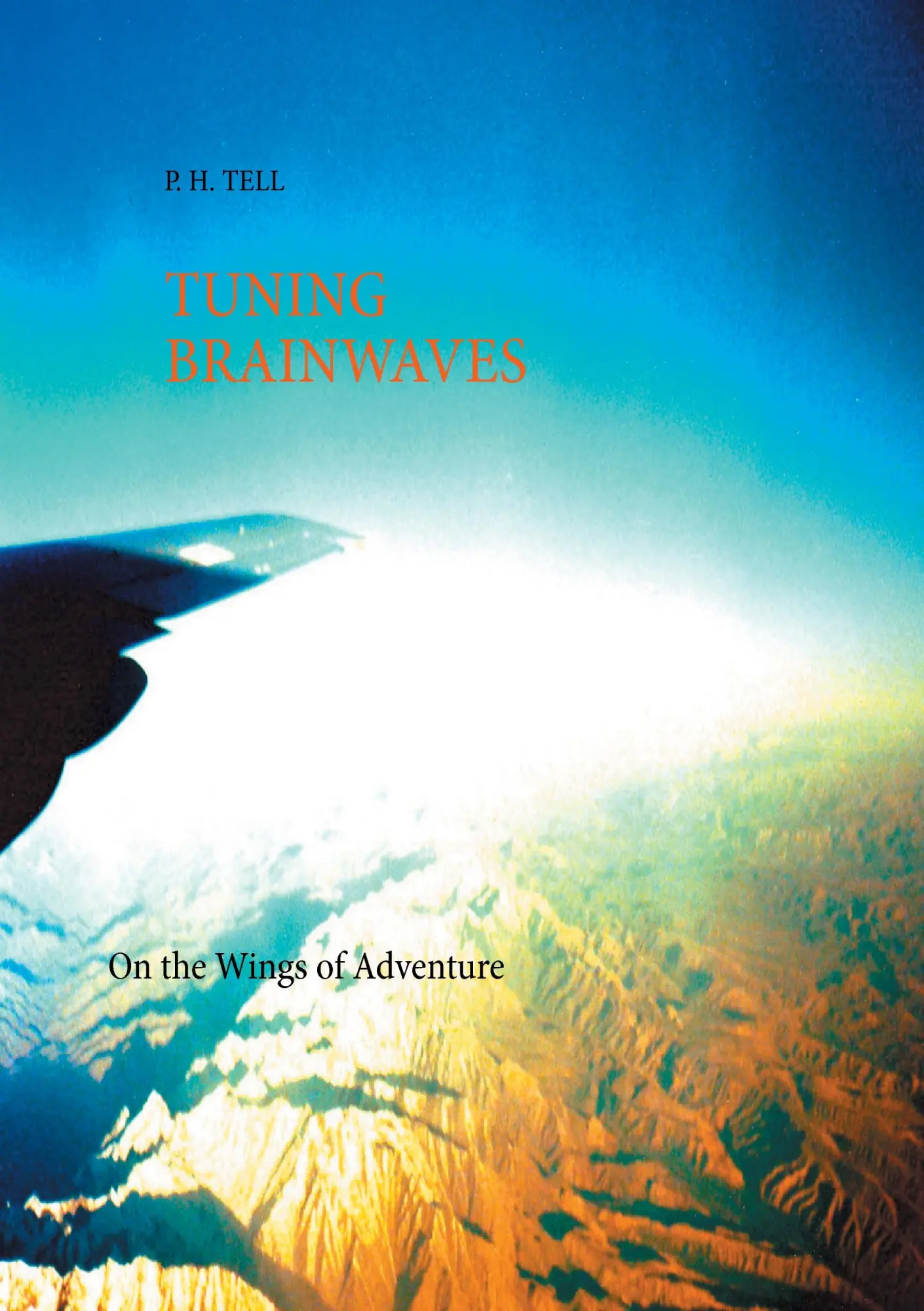 Cover: 9789523188228 | Tuning Brainwaves | on the Wings of Adventure | P. H. Tell | Buch