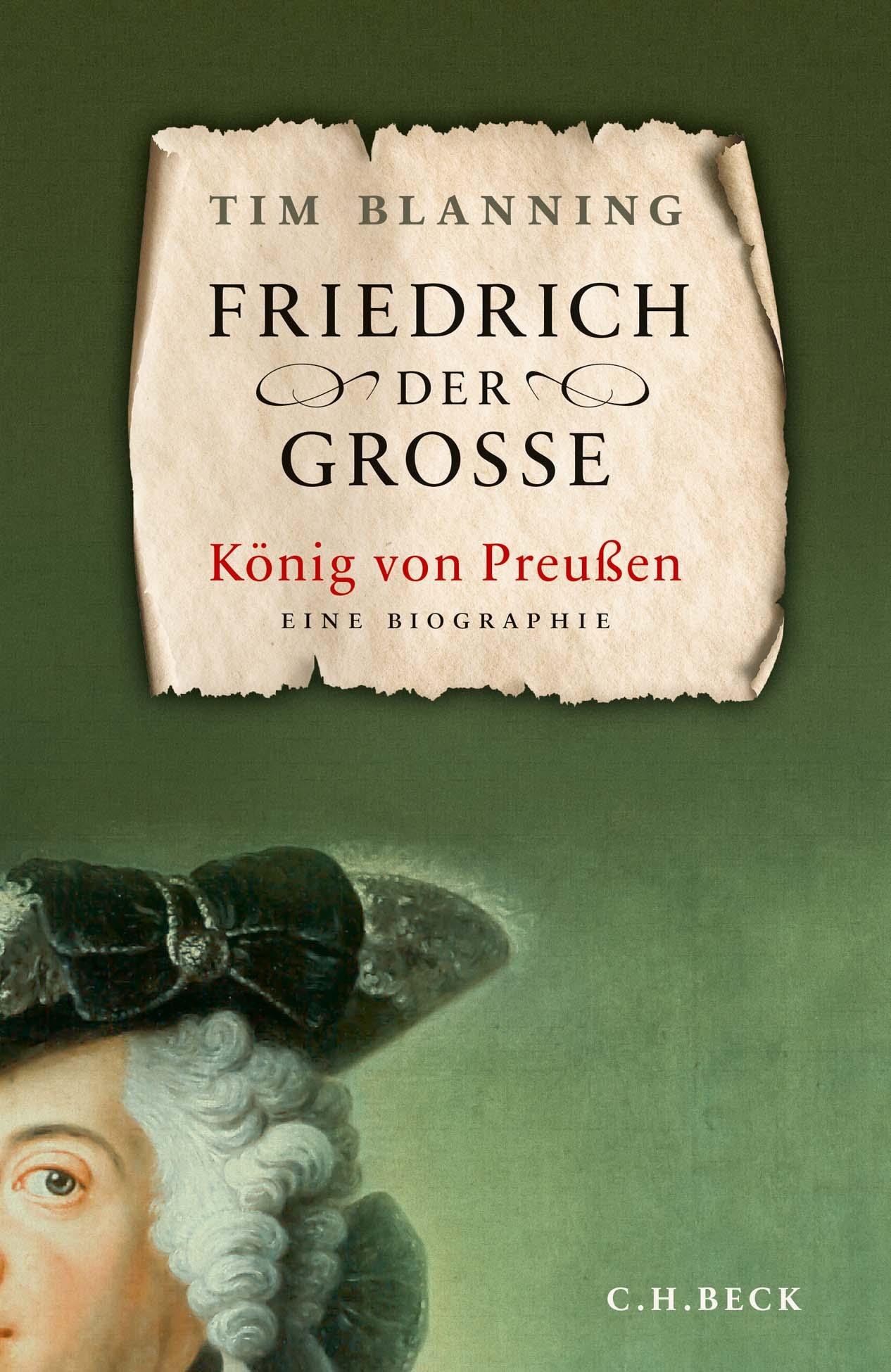 Cover: 9783406718328 | Friedrich der Große | König von Preußen | Tim Blanning | Buch | 718 S.