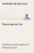 Cover: 9783842488328 | Physiologie der Ehe | Eklektisch-philosophische Betrachtungen | Balzac
