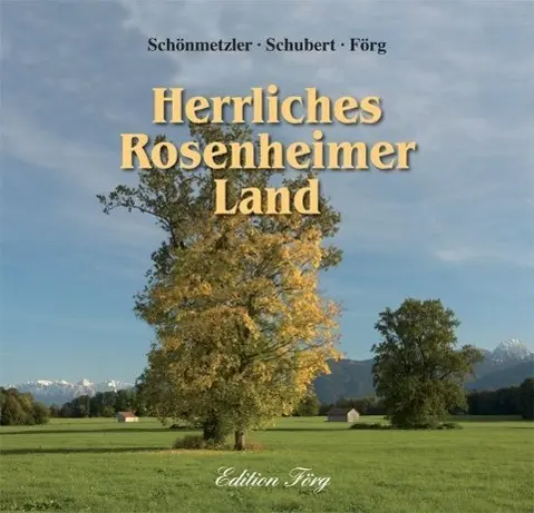 Cover: 9783933708328 | Herrliches Rosenheimer Land | Christine Schönmetzler (u. a.) | Buch