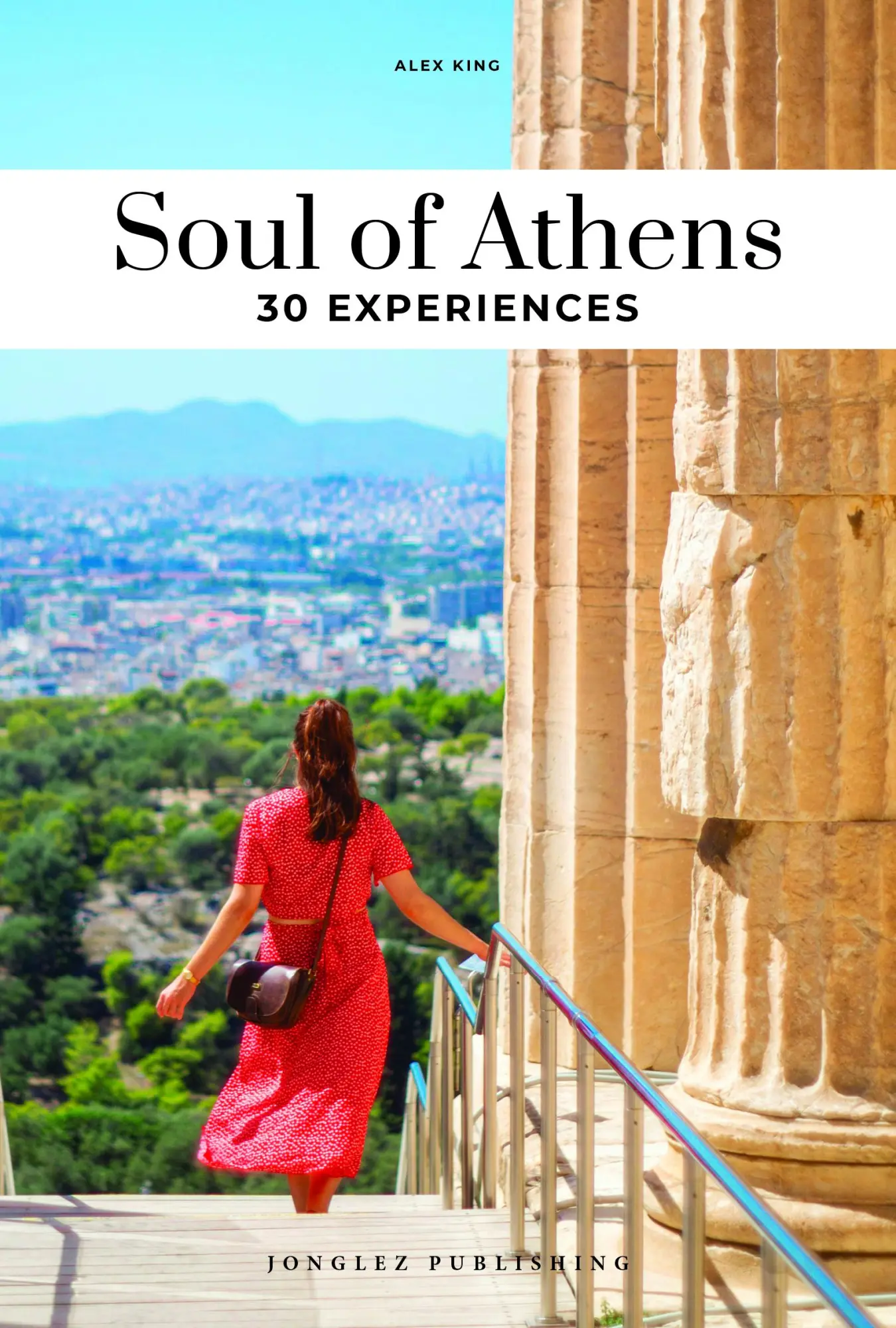 Cover: 9782361958428 | Soul of Athens | 30 Experiences | Alex King | Taschenbuch | 128 S.