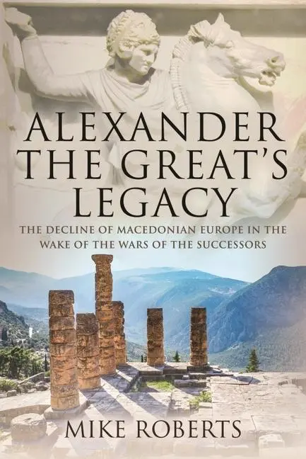 Cover: 9781526788528 | Alexander the Great's Legacy | Mike Roberts | Buch | Gebunden | 2022