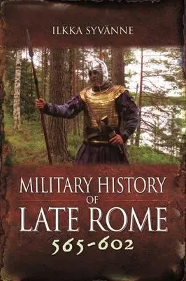 Cover: 9781848848528 | Military History of Late Rome 565-602 | Ilkka Syvänne | Buch | 2022