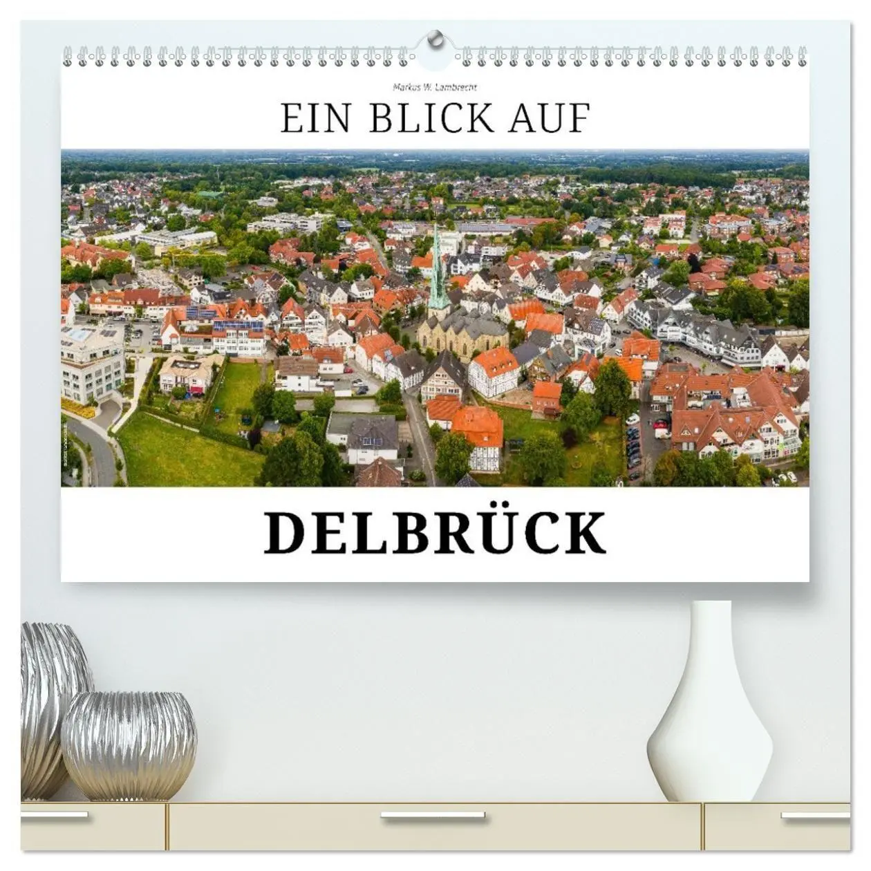 Cover: 9783516688528 | Ein Blick auf Delbrück (hochwertiger Premium Wandkalender 2026 DIN...