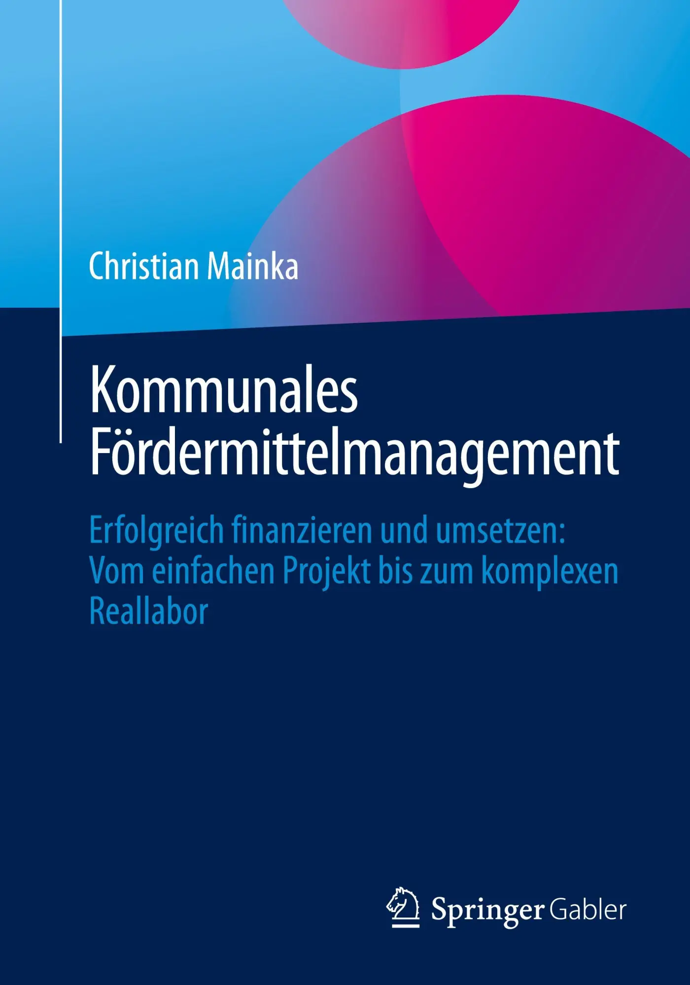 Cover: 9783658498528 | Kommunales Fördermittelmanagement | Christian Mainka | Taschenbuch