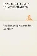 Cover: 9783842468528 | Aus dem ewig-währenden Calender | Grimmelshausen | Taschenbuch | 2012