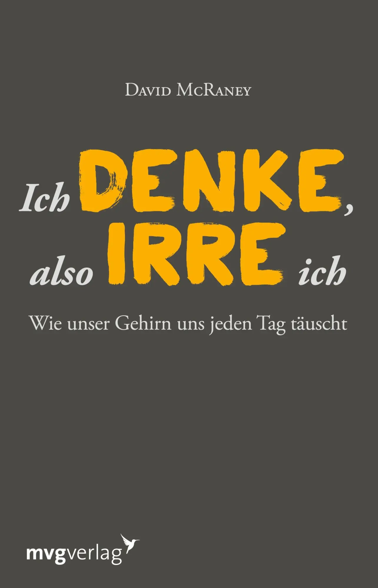 Cover: 9783868828528 | Ich denke, also irre ich | David McRaney | Taschenbuch | 352 S. | 2012