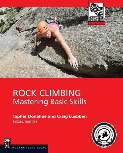 Cover: 9781594858628 | Rock Climbing, 2nd Edition | Mastering Basic Skills | Donahue (u. a.)