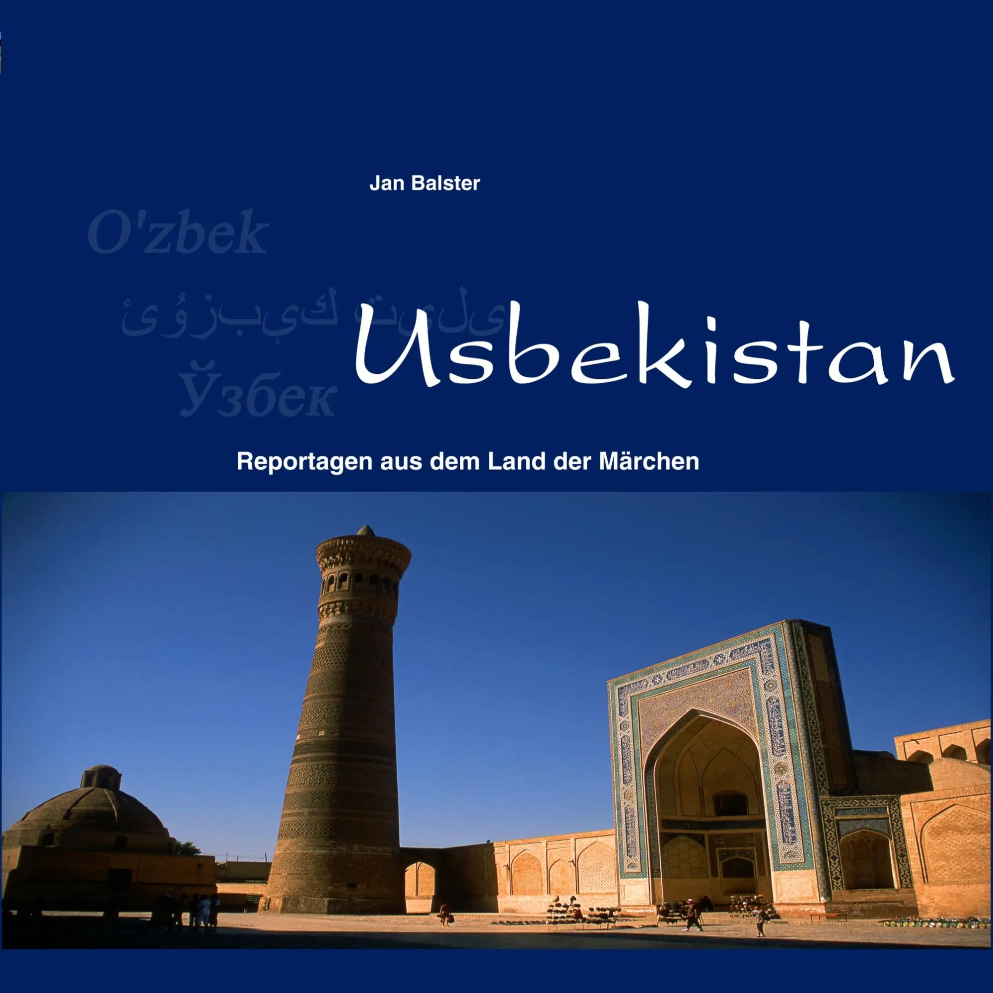 Cover: 9783749498628 | Usbekistan | Reportagen aus dem Land der Märchen | Jan Balster | Buch