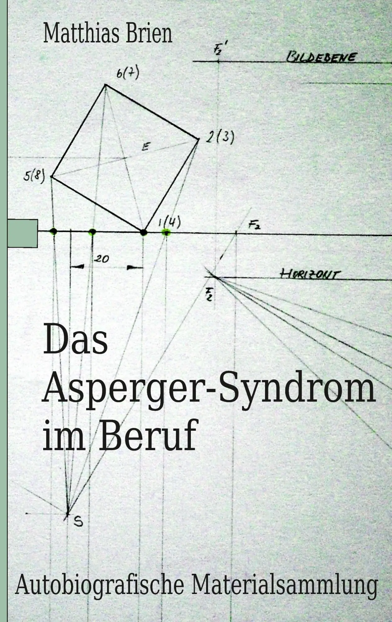 Cover: 9783844818628 | Das Asperger-Syndrom im Beruf | Matthias Brien | Taschenbuch | 204 S.