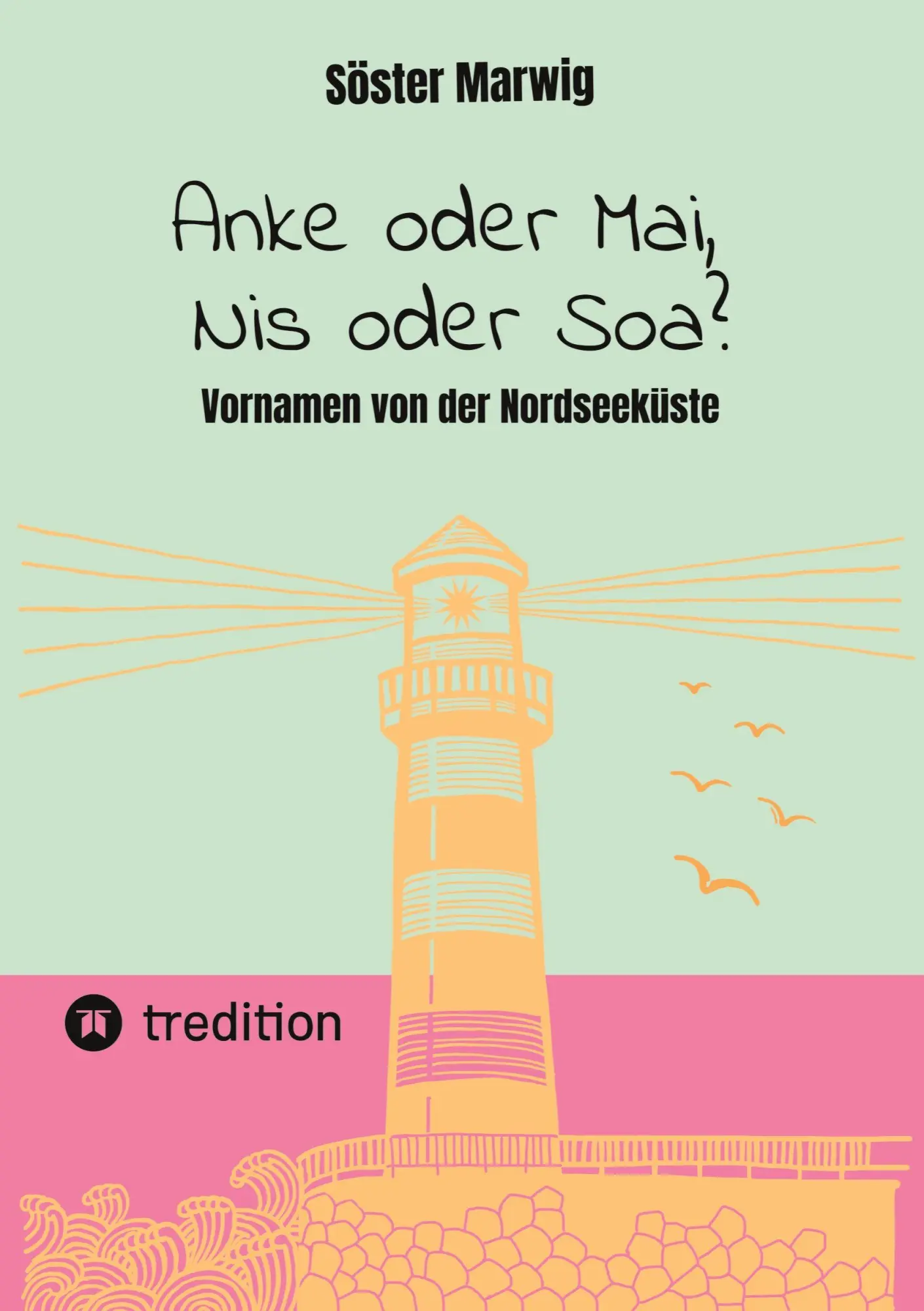Cover: 9783384768728 | Anke oder Mai, Nis oder Soa? | Vornamen von der Nordseeküste | Marwig