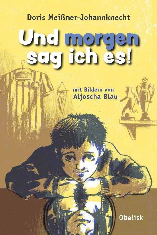 Cover: 9783851978728 | Und morgen sag ich es! | Doris Meißner-Johannknecht | Buch | 260 S.