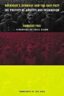 Cover: 9780231118828 | Adenauer´s Germany &amp; the Nazi Past – The Politics of Amnesty &amp;...