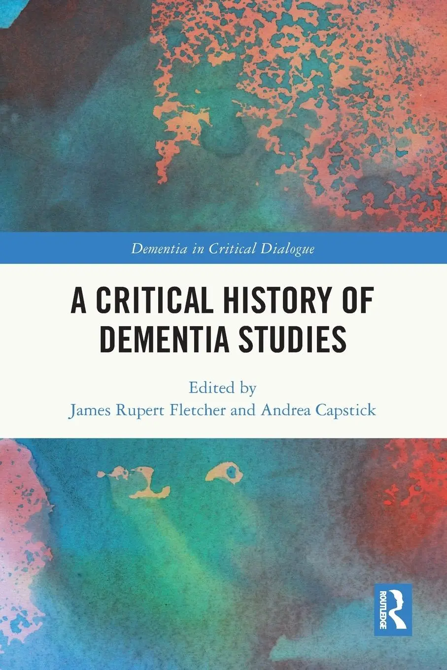 Cover: 9781032268828 | A Critical History of Dementia Studies | James Rupert Fletcher (u. a.)
