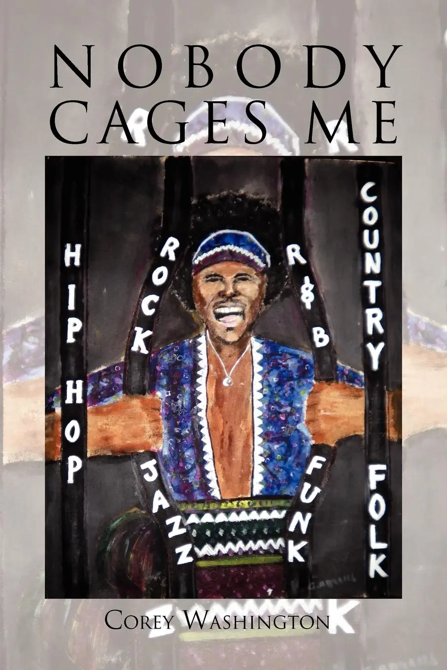 Cover: 9781453568828 | Nobody Cages Me | Corey Washington | Taschenbuch | Englisch | 2010