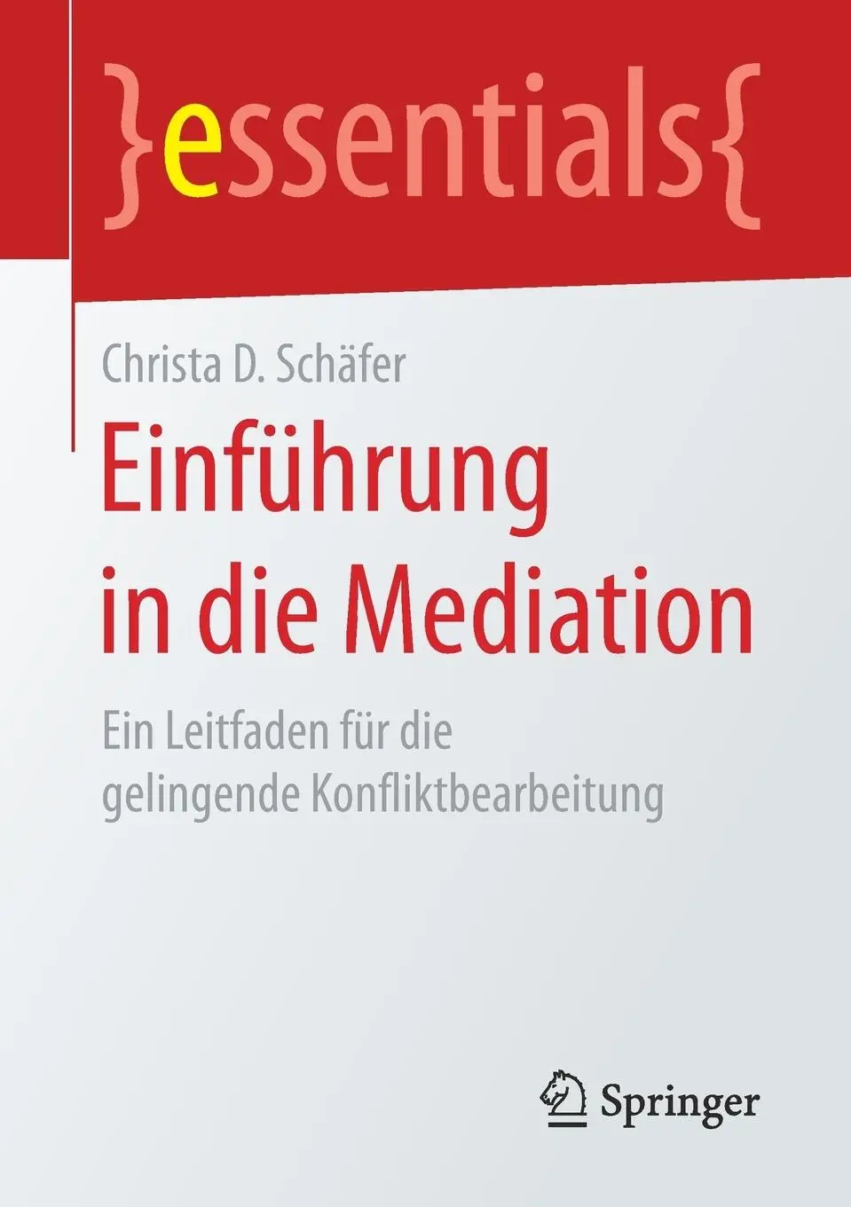 Cover: 9783658158828 | Einführung in die Mediation | Christa D. Schäfer | Taschenbuch | vii