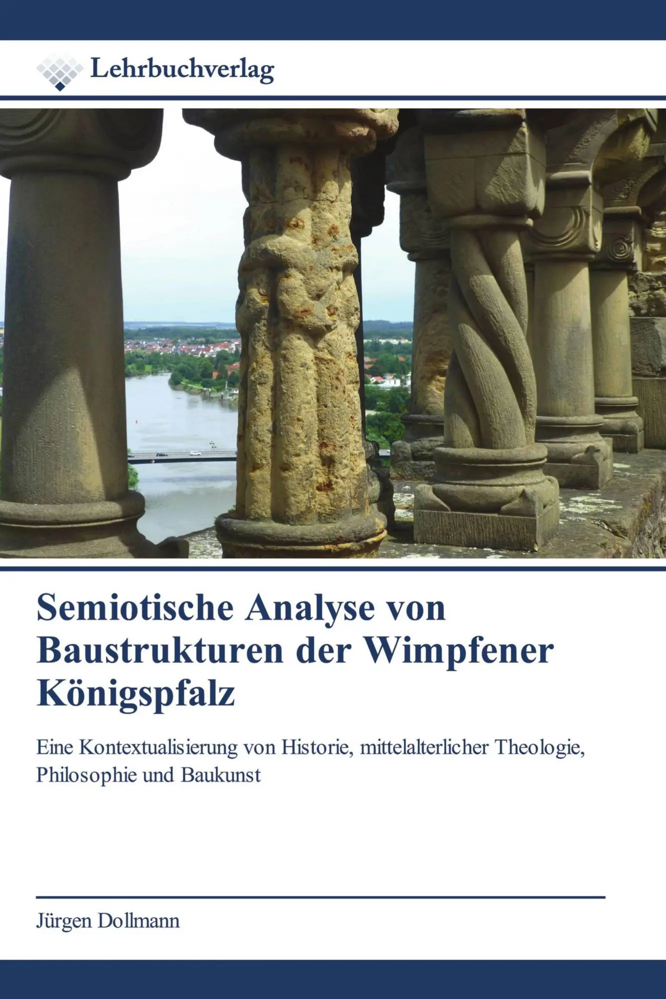 Cover: 9786200448828 | Semiotische Analyse von Baustrukturen der Wimpfener Königspfalz | Buch