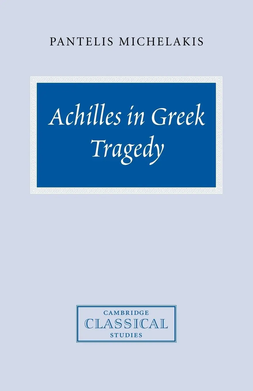 Cover: 9780521038928 | Achilles in Greek Tragedy | Pantelis Michelakis | Taschenbuch | 2007