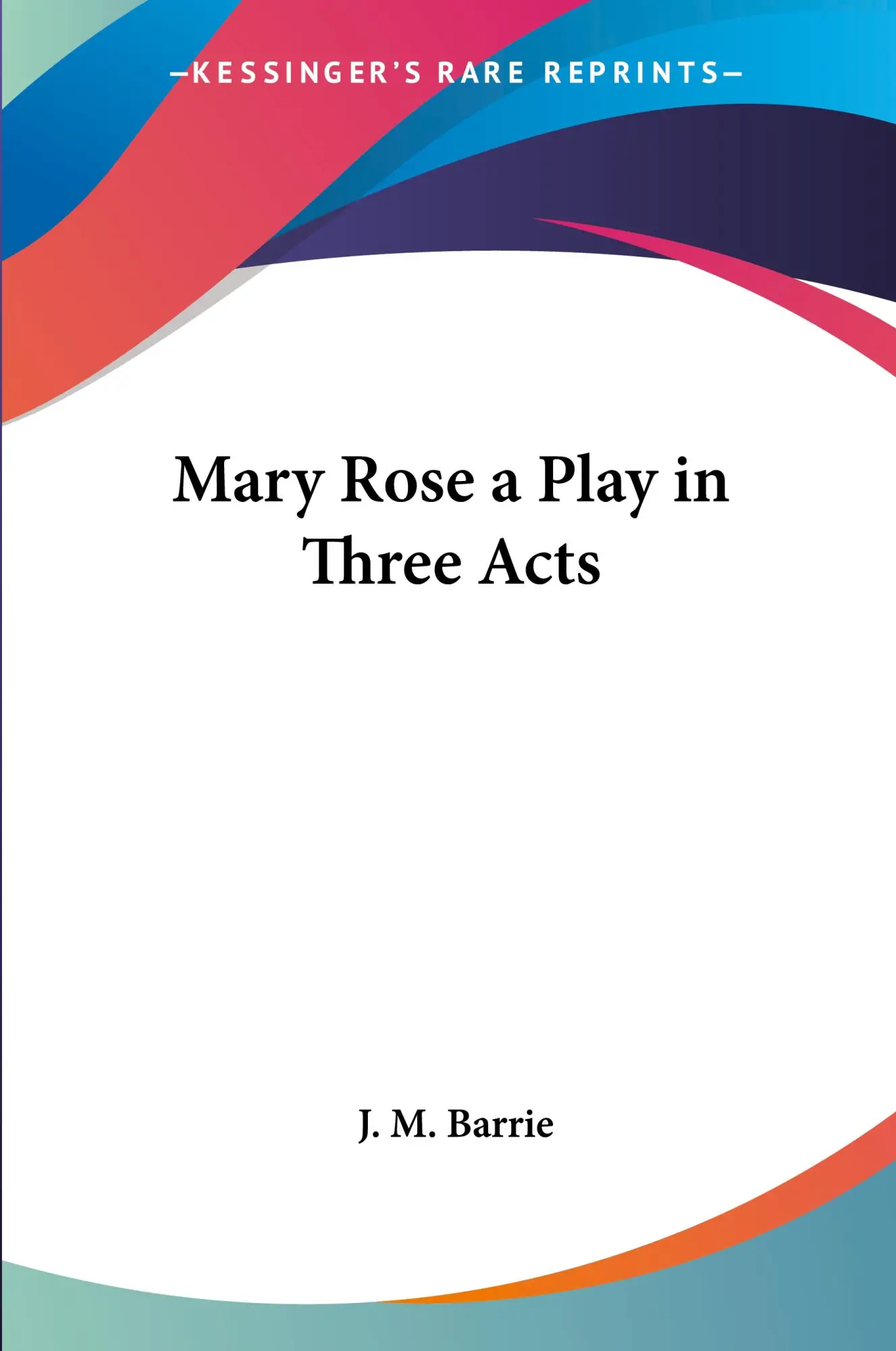 Cover: 9781417918928 | Mary Rose a Play in Three Acts | J. M. Barrie | Taschenbuch | Englisch