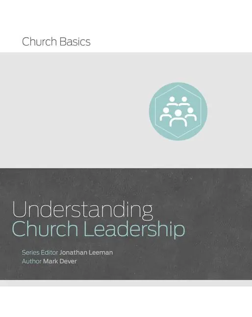 Cover: 9781433688928 | Understanding Church Leadership | Mark Dever | Taschenbuch | Englisch