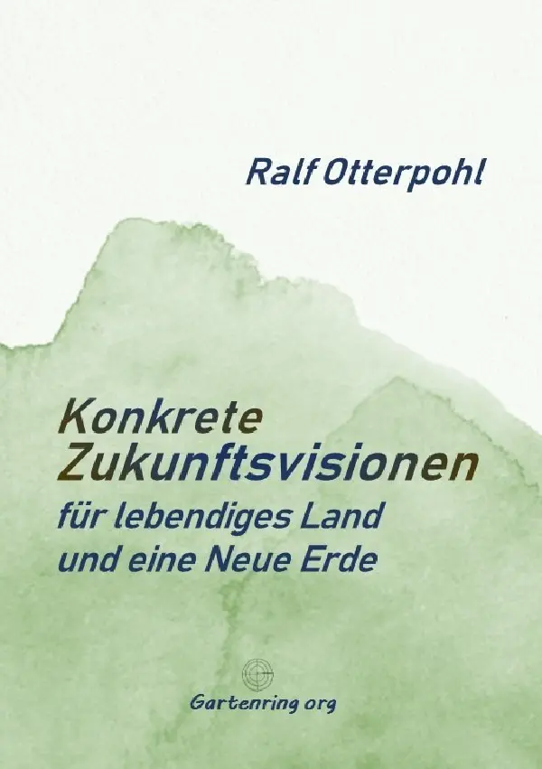 Cover: 9783819068928 | KONKRETE ZUKUNFTSVISIONEN für lebendiges Land und eine Neue Erde | DE