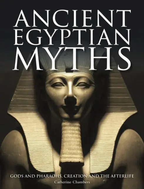 Cover: 9781782749028 | Ancient Egyptian Myths | Gods and Pharaohs, Creation and the Afterlife