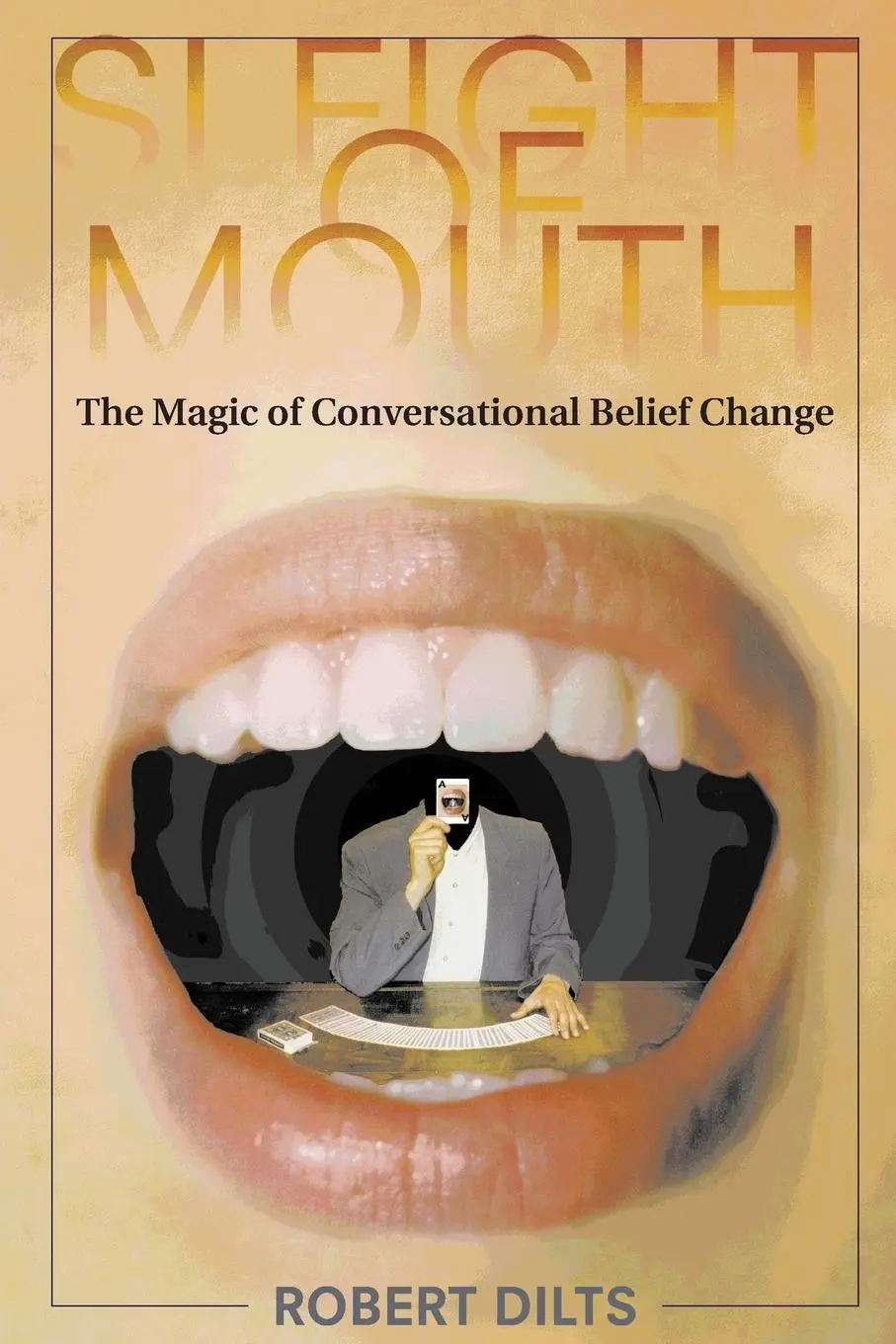 Cover: 9781947629028 | Sleight of Mouth | The Magic of Conversational Belief Change | Dilts