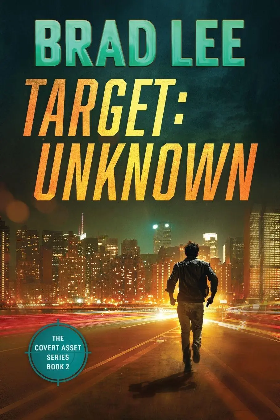 Cover: 9781961799028 | Target Unknown | The Covert Asset Series Book 2 | Brad Lee | Buch