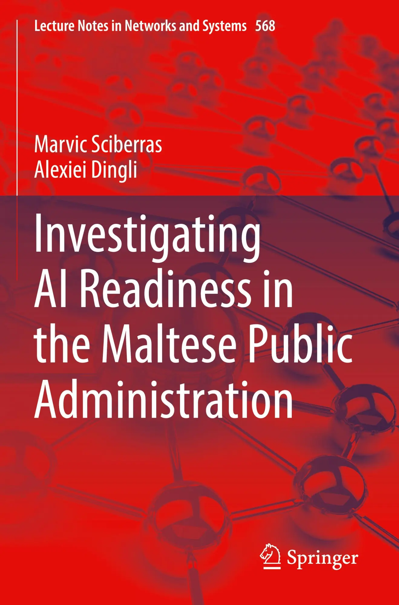 Investigating AI Readiness in the Maltese Public Administration (Lecture Notes in Networks and Systems, 568, Band 568)