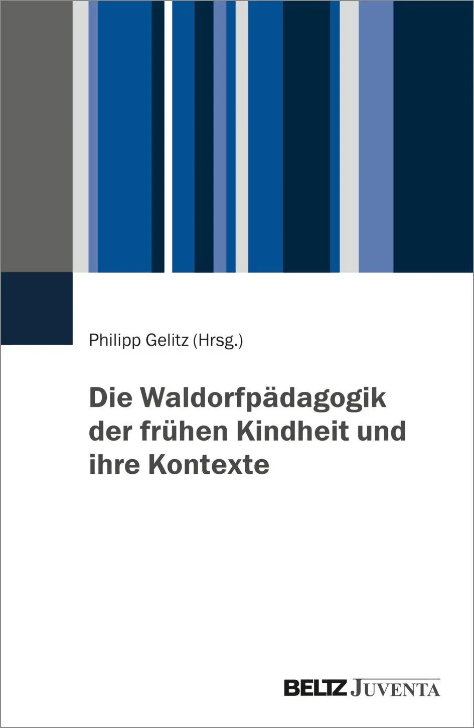 Cover: 9783779989028 | Die Waldorfpädagogik der frühen Kindheit und ihre Kontexte | Gelitz