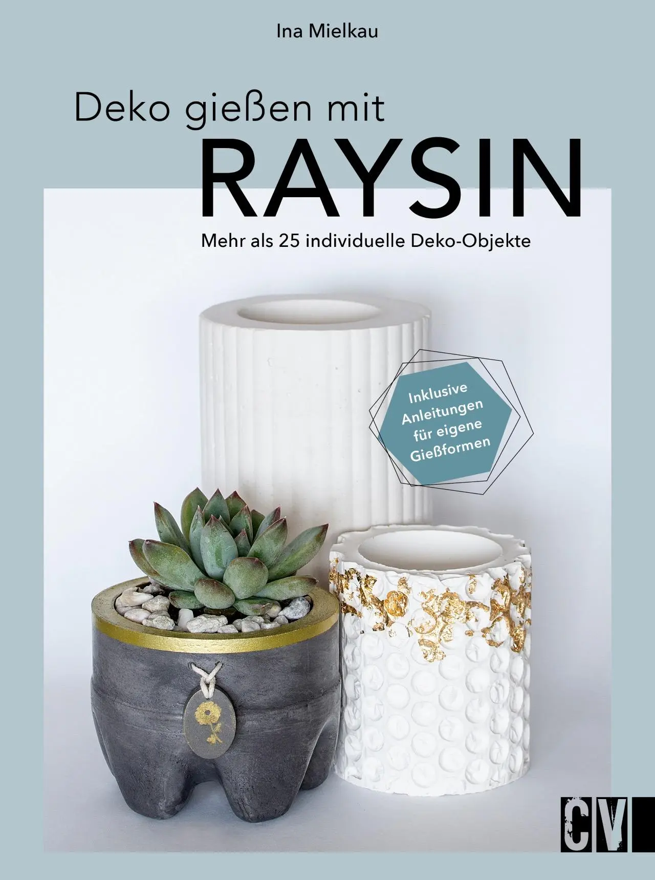 Cover: 9783838839028 | Deko gießen mit Raysin | Ina Mielkau | Taschenbuch | 144 S. | Deutsch