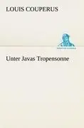 Cover: 9783842489028 | Unter Javas Tropensonne | Louis Couperus | Taschenbuch | Paperback