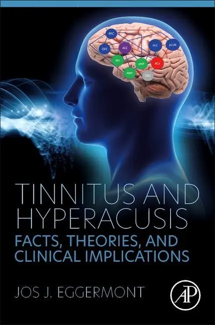 Cover: 9780323919128 | Tinnitus and Hyperacusis | Facts, Theories, and Clinical Implications