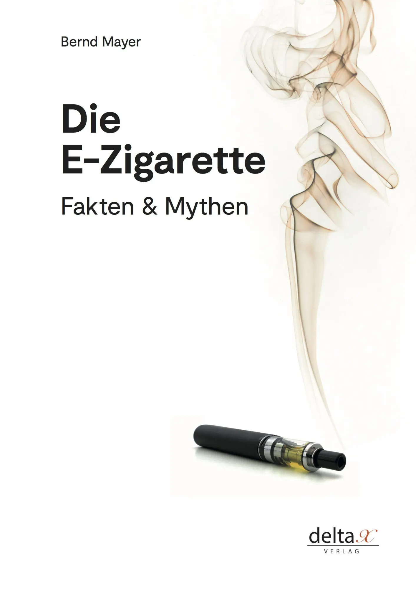 Cover: 9783903229228 | Die E-Zigarette | Fakten und Mythen | Bernd Mayer | Taschenbuch | 2020