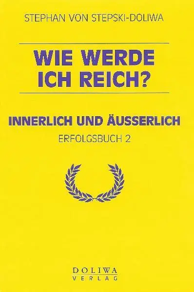 Cover: 9783930889228 | Wie werde ich reich? | Innerlich und äusserlich | Stepski-Doliwa
