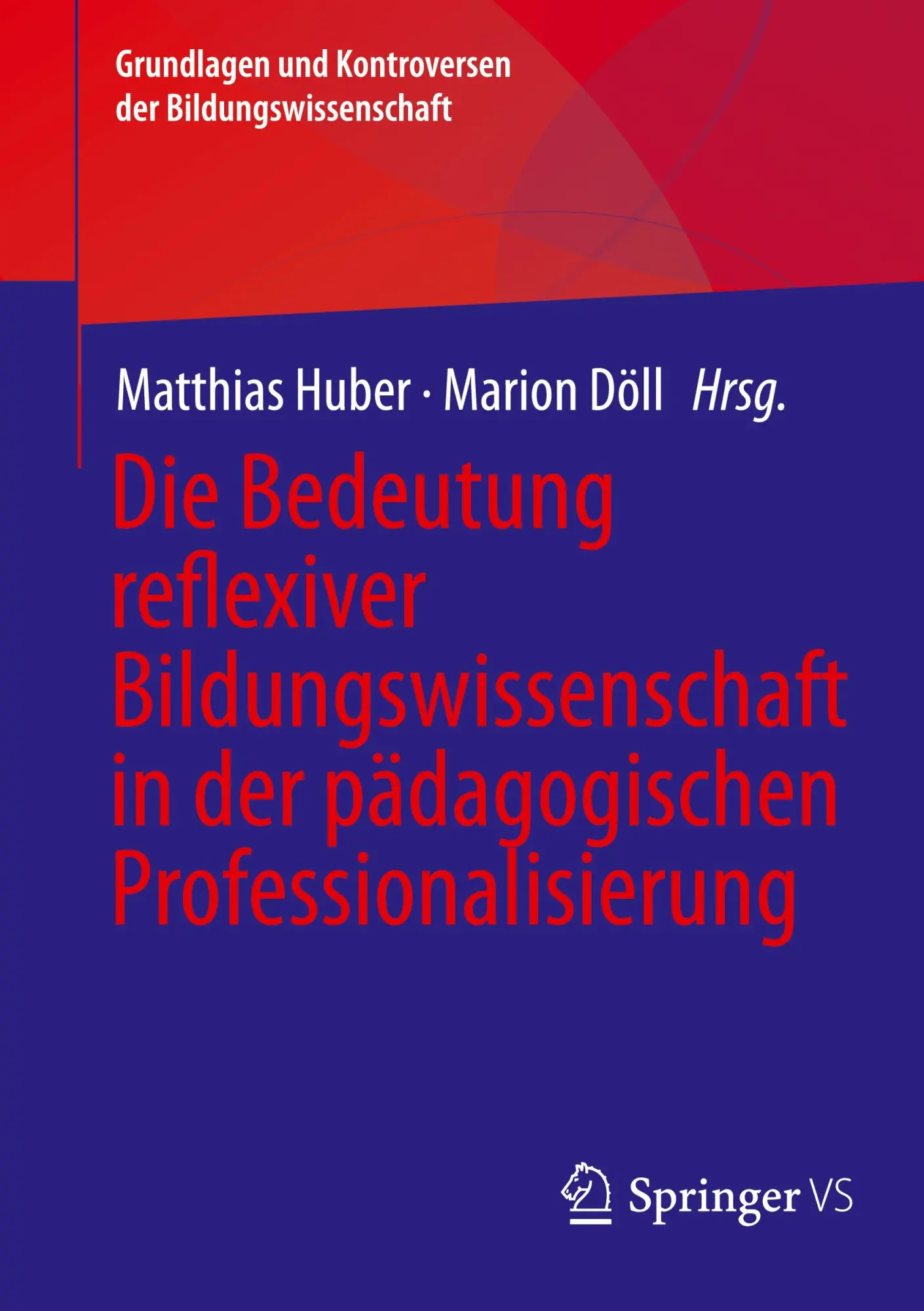 Die Bedeutung reflexiver Bildungswissenschaft in der pädagogischen Professionalisierung (Grundlagen und Kontroversen der Bildungswissenschaft)