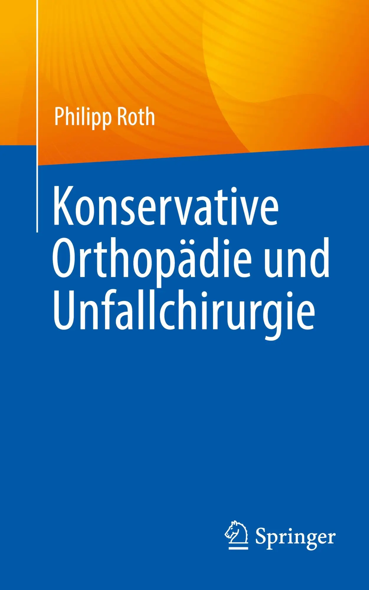 Cover: 9783662729328 | Konservative Orthopädie und Unfallchirurgie | Philipp Roth | Buch